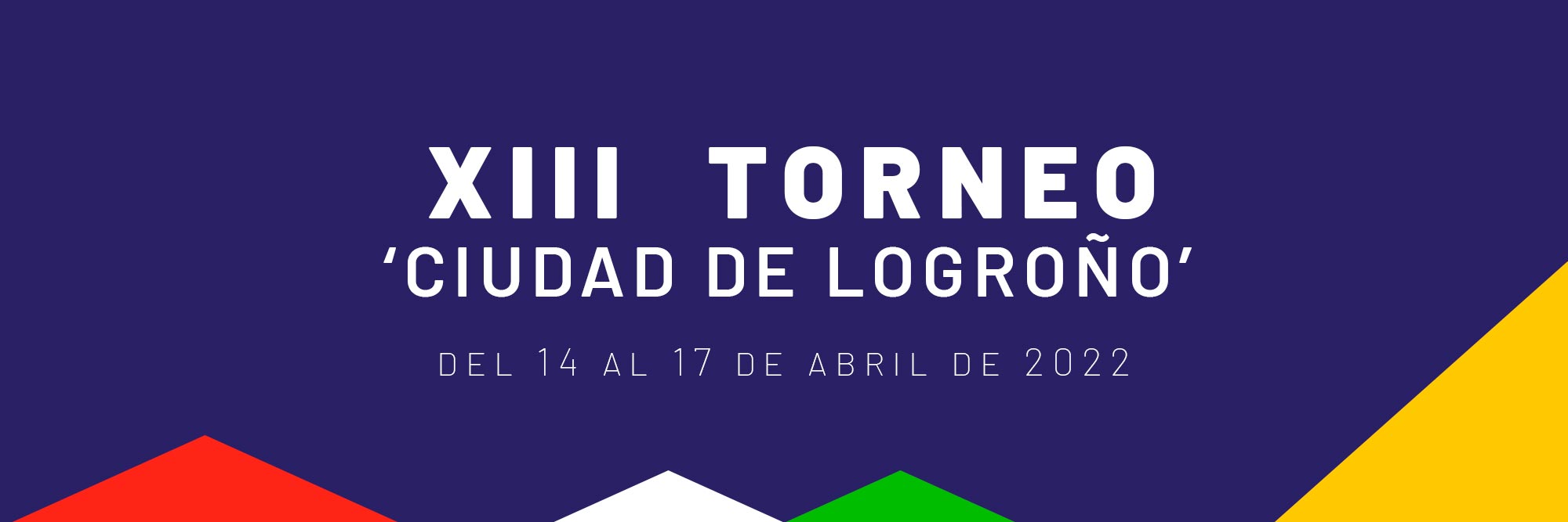 TORNEO | XIII Torneo Ciudad de Logroño (14-17 abril 2022)